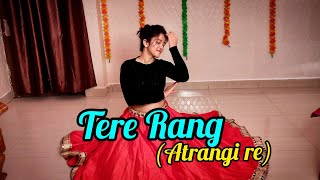 Dance Cover on  Tere Rang  Atrangi re [upl. by Vale843]