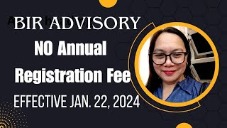 BIR Advisory NO Annual Registration Fee Effective JAN 22 2024 walangRF RMC 142024 [upl. by Hermie]