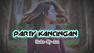 LAGU PARTY ENAKK  KANCINGAN  SHAKE MY ASS  LOPEEZ LAMAHORA REMIX 2023 [upl. by Timmons486]