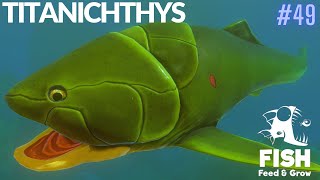 Feed And Grow Fish  Titanichthys [upl. by Amuwkuhc]