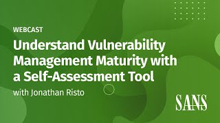 Understand Vulnerability Management Maturity with a SelfAssessment Tool [upl. by Nennarb]