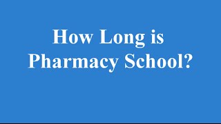 How Long is Pharmacy School [upl. by Ayenat]