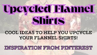 Upcycled Flannel ShirtsPart Two [upl. by Yennej]