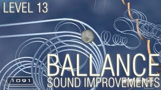 Ballance  Level 13  Sound Improvements [upl. by Stephani960]