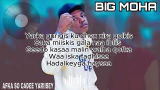 big moha lyrics afka socadeyso yarisey 2023 [upl. by Shelden]