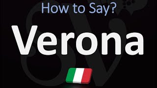 How to Pronounce Verona CORRECTLY Italian Pronunciation [upl. by Alyss]