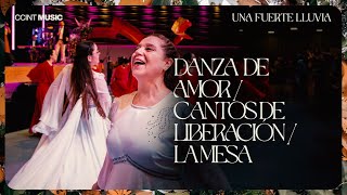 Danza de Amor Cantos de Liberación La Mesa  Una Fuerte Lluvia En Vivo  CCINTMUSIC [upl. by Lilaj346]