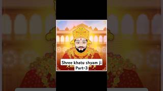 Shree Khatu shyamji part 3 [upl. by Felten]