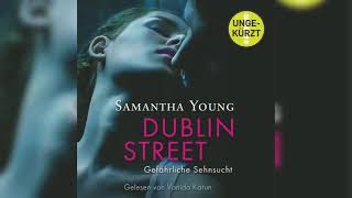 Dublin Street  Gefährliche Sehnsucht von Samantha Young  Perfekte Romanze Hörbuch [upl. by Laspisa]