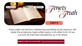 Tenets of Truth  Bible Study  Part 9  31st October 2024  The Birthing Place Community [upl. by Ykcub391]