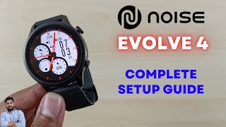 Noisefit Evolve 4 Smartwatch Full Setup Guide [upl. by Riebling478]