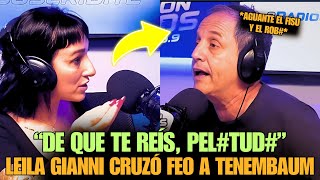 quotLeila Gianni DESTROZÓ al zurdo de Tenembaum y DEFENDIÓ a Milei ¿De qué te reísquot [upl. by Lenneuq]