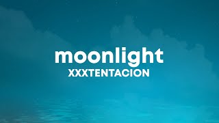 XXXTENTACION  Moonlight Lyrics [upl. by Child]