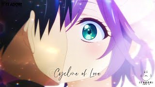 Cyclone of Love「AMV」 [upl. by Nimrahc]