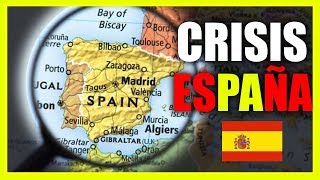 🇪🇸 CRISIS en ESPAÑA Pasado presente y futuro [upl. by Iadam]