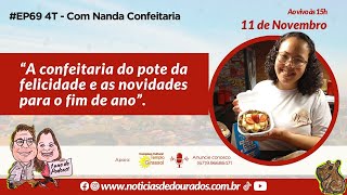 EP69 4T  Com Nanda Confeitaria [upl. by Henrique]