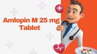 Amlopin M 25 mg Tablet [upl. by Oruntha]