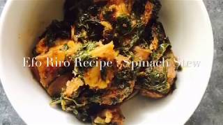 Efo Riro Recipe  Spinach Stew [upl. by Rtoip105]