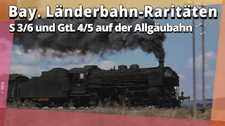 Bayerische LänderbahnRaritäten S 36 und GtL 45 aufan der Allgäubahn [upl. by Notsirk]