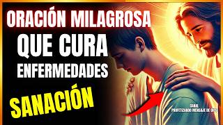 Recibe la CURA ¡Ahora ¡Oración Milagrosa que Sana Enfermedades y Trae Alivio Inmediato [upl. by Egiarc]