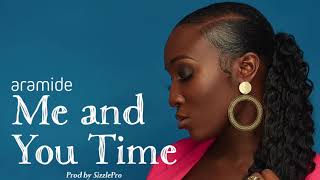 Aramide  Me and You Time Audio [upl. by Bloem]