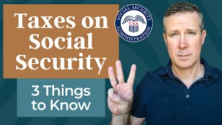 Taxes on Social Security Income 3 Things to Know [upl. by Terrab12]