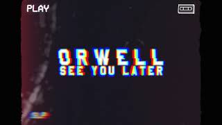 Orwell  See you later  audio oficial [upl. by Eilhsa267]