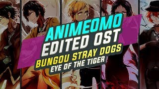 REQUESTED Bungou Stray Dogs  Eye of the Tiger Edited [upl. by Ycrem922]