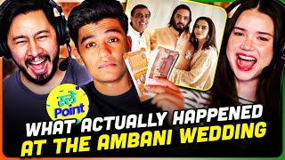 SLAYY POINT  What ACTUALLY Happened at the Ambani Wedding REACTION [upl. by Eelidnarb]