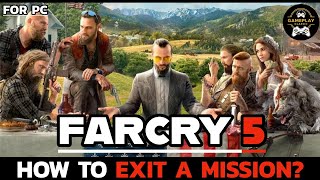 How to Quit a Mission on Far Cry 5 Easy Guide to End a Mission Early in Far Cry 5 [upl. by Ahsilef]