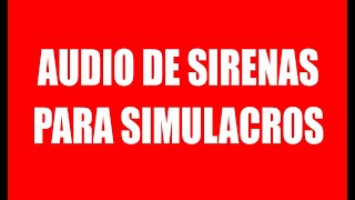 AUDIO DE SIRENAS PARA UN SIMULACRO [upl. by Wrand]