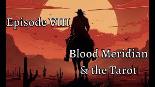 Blood Meridian amp the Tarot [upl. by Eiuqnimod258]