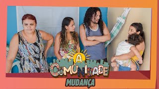 A COMUNIDADE  MUDANÇA [upl. by Doralia245]