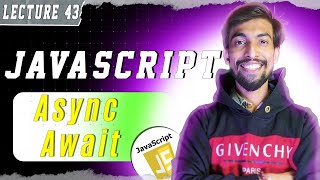 LEC 43  Async Await in JavaScript  thecodethread [upl. by Rtoip]