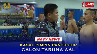 Navy News  KASAL PIMPIN PANTUKHIR CALON TARUNA AAL [upl. by Petra]