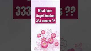 Hidden meaning of angel number 333  mystery of angel number 333 [upl. by Christmann126]