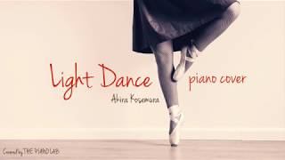 quotLight Dancequot by Akira Kosemura Piano Cover [upl. by Lienhard]