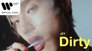 JEY  Dirty Music Video [upl. by Rosalba254]