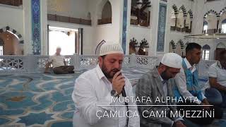 MUSTAFA ALPHAYTA Çamlıca Cami Müezzininden İkindi Namazı Sonra Tesbihat [upl. by Feerahs]