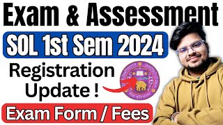 🔥SOL 1st Sem Exam amp Assessment 2024 Registration amp Exam Form Update [upl. by Smiley]