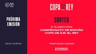 🚨DIRECTO🚨 Sorteo Campeonato de España Copa de SM El Rey Temporada 20232024  🔴 RFEF [upl. by Eenattirb]