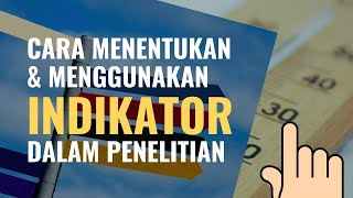 Begini cara menentukan dan menggunakan indikator di dalam penelitian [upl. by Acinnod761]