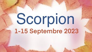 SCORPION quot De laudace pour ce début de mois  quot Tirage semaine du 1 au 15 Septembre 2023 [upl. by Heim589]