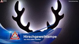 Hirschgeweih Lampe aus Holz selber machen [upl. by Frodi]