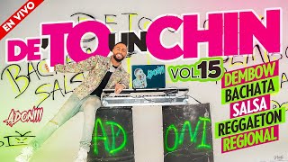 DETO UN CHIN VOL 15 🥃 SALSA MIX  BACHATA MIX  DEMBOW MIX  REGGAETON MIX 🎧 MEZCLANDO DJ ADONI [upl. by Fechter]