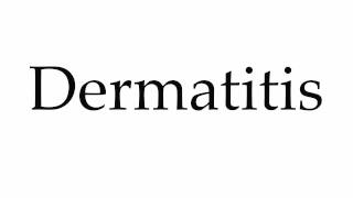 How to Pronounce Dermatitis [upl. by Dressel]