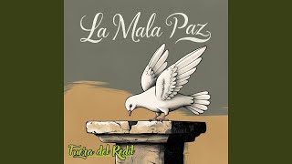 La Mala Paz [upl. by Oiramed]