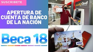 🤑Apertura De CUENTA DE BANCO En El Banco De La Nación Para MAYORES Y MENORES De Edad😎 Beca 18🔥 [upl. by Dustman]