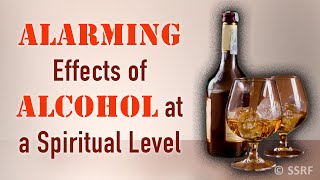 The Alarming Effects of Alcohol at a Spiritual Level [upl. by Atirat]