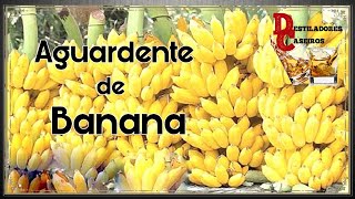 Aguardente de Banana  Moonshine de Banana [upl. by Yeliac401]